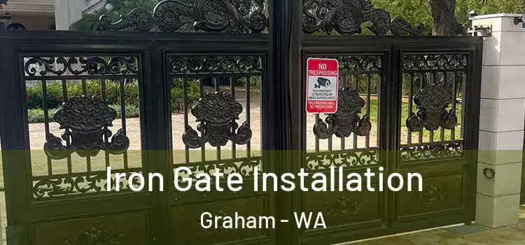 Iron Gate Installation Graham - WA