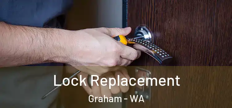  Lock Replacement Graham - WA